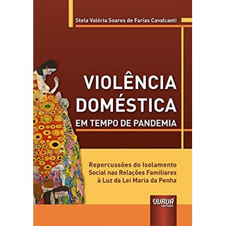 Livro Violência Doméstica em Tempo de Pandemia - Cavalcanti - Juruá