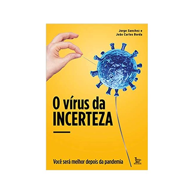 Livro - Virus da Incerteza, O - Jorge Sanchez & Joao