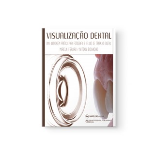 Livro Visualização Dental: uma Abordagem Prática para a Fotografia Digital - Feraru
