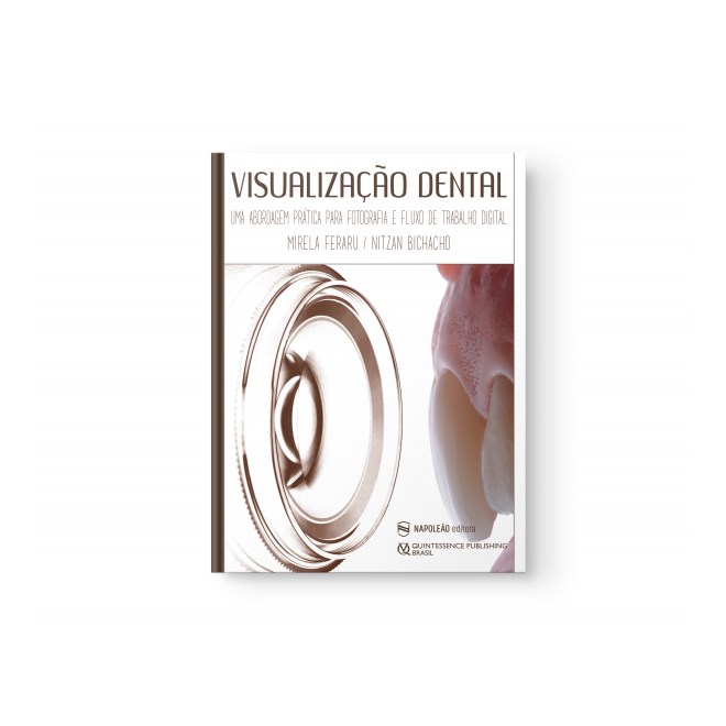Livro Visualização Dental: uma Abordagem Prática para a Fotografia Digital - Feraru
