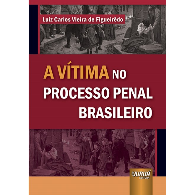 Livro - Vitima No Processo Penal Brasileiro, A - Figueiredo