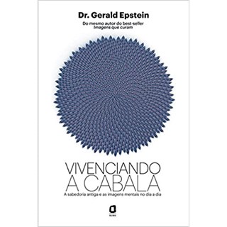 Livro - Vivenciando a Cabala - a Sabedoria Antiga e as Imagens Mentais No Dia a Dia - Epstein