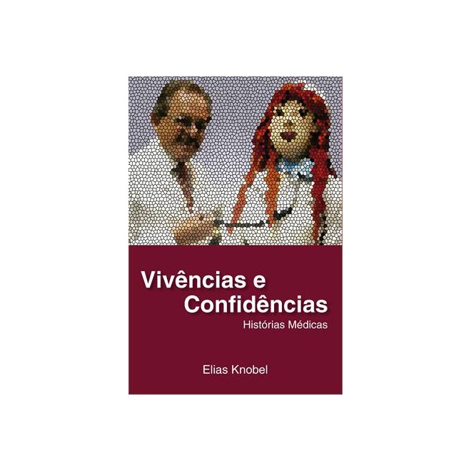 Livro - Vivencias e Confidencias - Historias Medicas - Knobel