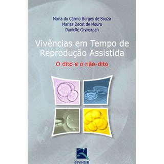 Livro - Vivencias em Tempo de Reproducao Assistida - Souza/moura/grynszpa
