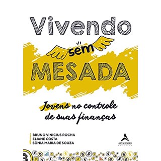Livro Vivendo Sem Mesada - Rocha - Alta Books