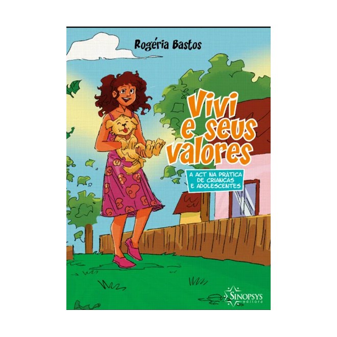 Livro Vivi e Seus Valores: A ACT na Prática de Crianças e Adolescentes - Bastos - Sinopsys