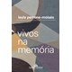 Livro - Vivos Na Memoria - Perrone-moises