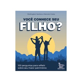 Livro - Voce Conhece Seu Filho : 100 Perguntas para Refletir sobre Seu Maior Patrim - Santos/costa