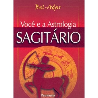 Livro - Voce e a Astrologia  Sagitario - Bel-adar