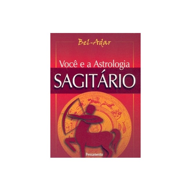 Livro - Voce e a Astrologia  Sagitario - Bel-adar