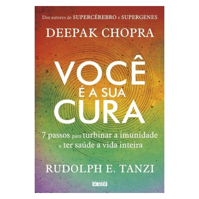 Livro - Voce e a Sua Cura - 7 Passos para Turbinar a Imunidade e Ter Saude a Vida I - Chopra/tanzi