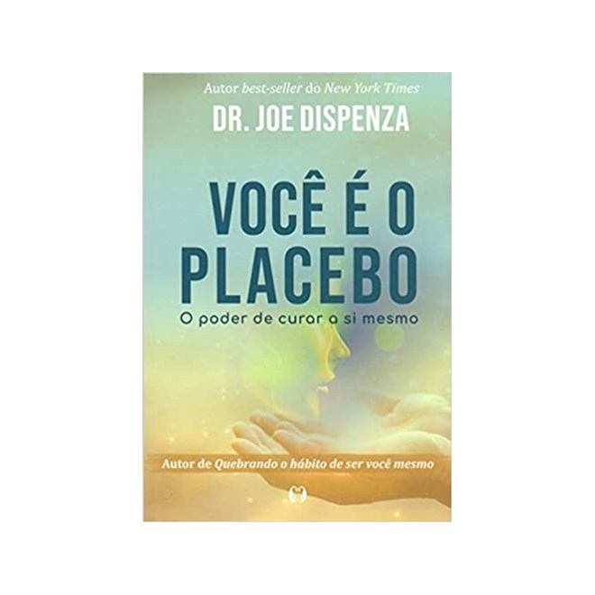 Livro - Voce E O Placebo - Dispenza
