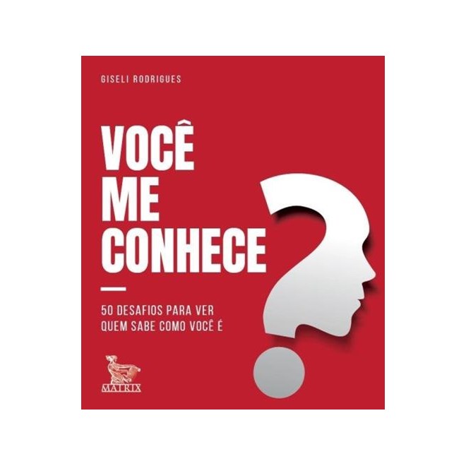 Livro - Voce Me Conhece : 50 Desafios para Ver Quem Sabe Como Voce E - Rodrigues