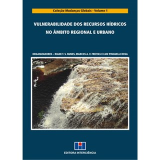 Livro - Vulnerabilidade dos Recursos Hidricos No Ambito Regional e Urbano - Nunes/freitas/rosa(o