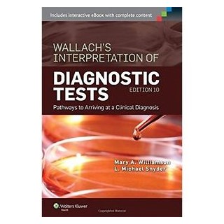 Livro - Wallach's Interpretation of Diagnostic Tests - Pathways to Arriving At a Clinical Diagnostic - Williamson