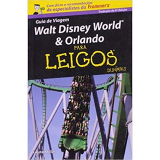 Livro - Walt Disney World e Orlando para Leigos - Miller