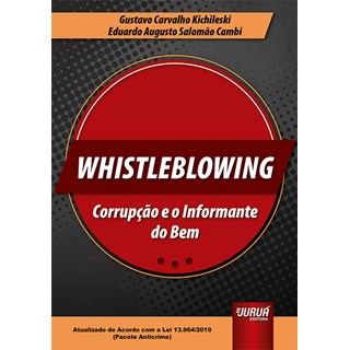 Livro - Whistleblowing - Corrupcao e o Informante do Bem - Kichileski/cambi