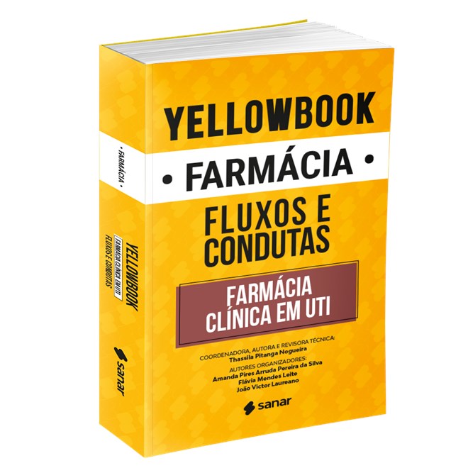 Livro - Yellowbook Farmacia: Fluxos e Conduras em Farmacia Clinica em Uti - Editora Sanar