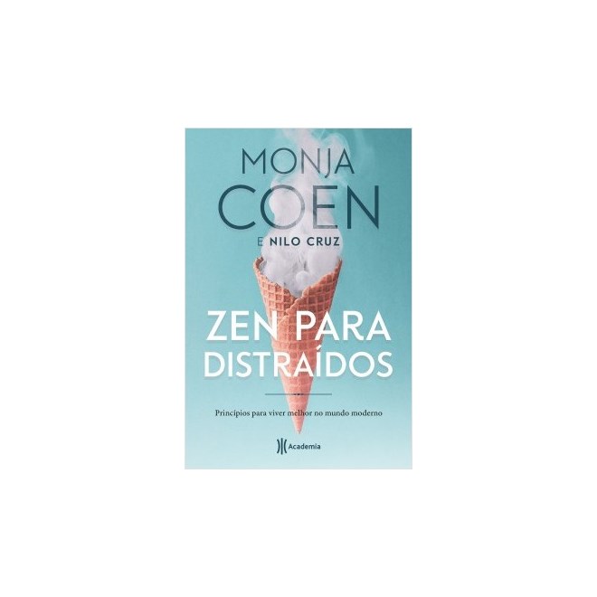 Livro - Zen para Distraidos: Principios para Viver Melhor No Mundo Moderno - Coen