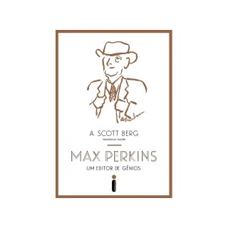 MAX PERKINS - UM EDITOR DE GENIOS - INTRINSECA