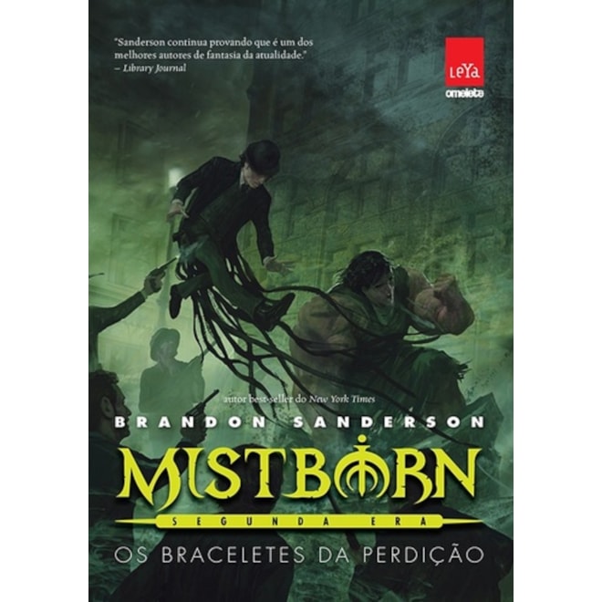 MISTBORN - OS BRACELETES DA PERDICAO - SEGUNDA ERA - LIVRO 3 - LEYA