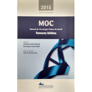 MOC 2015 - Manual de Oncologia Clínica do Brasil - Tumores Sólidos MOC 2015 - Manual de Oncologia Clínica do Brasil - Tumores Sólidos