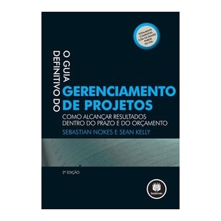 O guia definitivo do gerenciamento de projetos O guia definitivo do gerenciamento de projetos