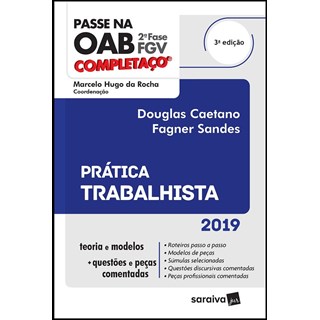 PASSE NA OAB 2 FASE FGV - COMPLETACO - PRATICA TRABALHISTA 2019 - SARAIVA